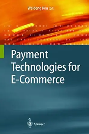 payment technologies for e commerce 1st edition weidong kou 3540440070, 978-3540440079