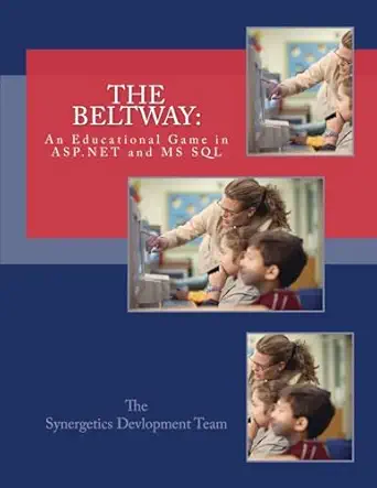 the beltway an educational game in asp net and ms sql 1st edition daniel j leblanc ,alejandrina mohammed