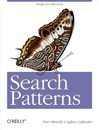 search patterns design for discovery 1st edition peter morville ,jeffery callender 0596802277, 978-0596802271