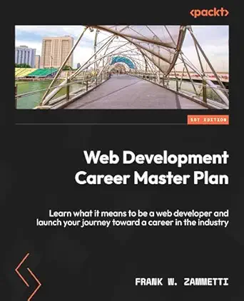 web development career master plan learn what it means to be a web developer and launch your journey toward a