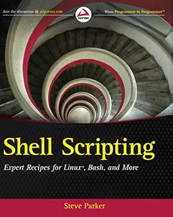 shell scripting expert recipes for linux bash and more 1st edition steve parker 1118024486, 978-1118024485
