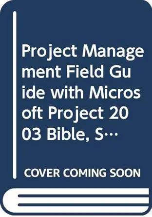 project management field guide with microsoft project 2003 bible set 1st edition david i cleland 0471695157,