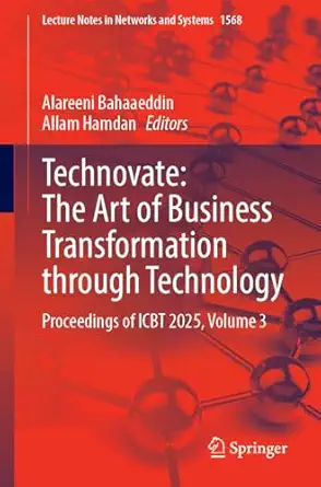 technovate the art of business transformation through technology proceedings of icbt 2025 volume 3 1st