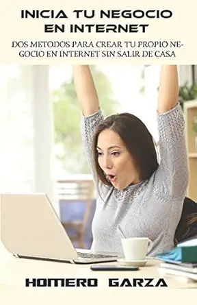 inicia tu negocio en internet dos metodos para crear tu propio negocio en internet sin salir de casa 1st