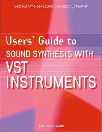 users guide to sound synthesis with vst instruments 1st edition simon millward 1929685785, 978-1929685783