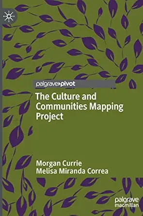 the culture and communities mapping project 1st edition morgan currie ,melisa miranda correa 3030886506,