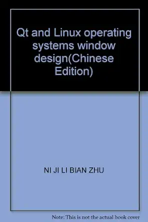 qt and linux operating systems window design 1st edition ni ji li bian zhu 7121024349, 978-7121024344