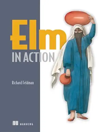 elm in action 1st edition richard feldman 1617294047, 978-1617294044