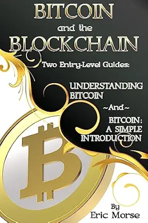 bitcoin and the blockchain two entry level guides bitcoin a simple introduction and understanding bitcoin 1st