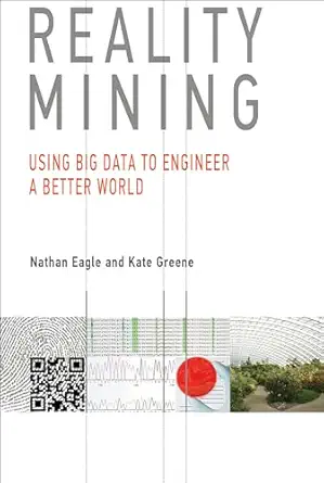 reality mining using big data to engineer a better world 1st edition ceo jana nathan eagle ,kate greene