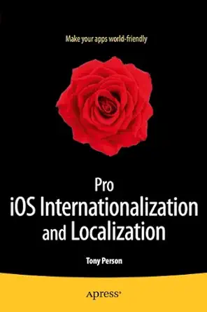 pro ios internationalization and localization 1st edition tony person 1430257733, 978-1430257738
