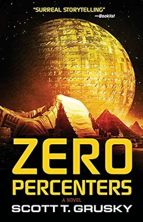 zero percenters a novel 1st edition scott t grusky 0965119041, 978-0965119047