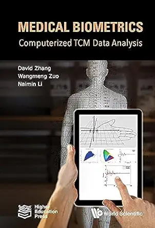 medical biometrics computerized tcm data analysis 1st edition david zhang ,wangmeng zuo ,naimin li