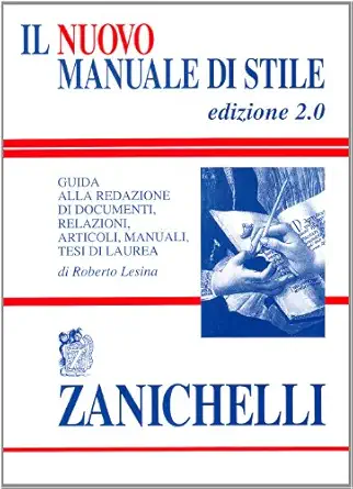 il nuovo manuale di stile guida alla redazione di documenti relazioni articoli manuali tesi di laurea 1st