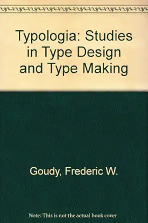 typologia studies in type design and type making with comments on the invention of typography the first types