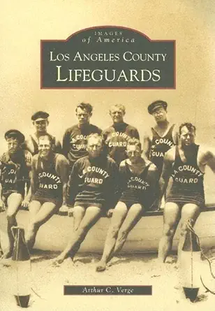 los angeles county lifeguards 1st edition arthur c verge 0738529893, 978-0738529899