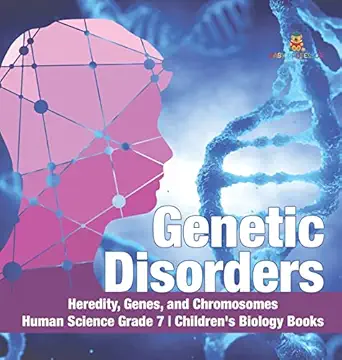 genetic disorders heredity genes and chromosomes human science grade 7 childrens biology books 1st edition