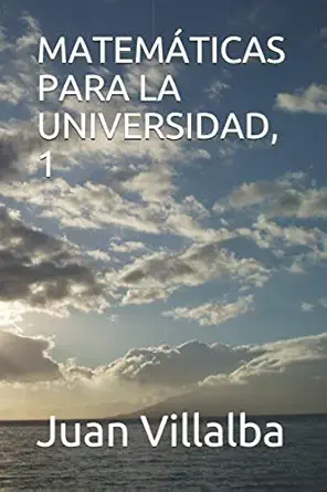 matema ticas para la universidad 1 1st edition juan villalba 1694761525, 978-1694761521