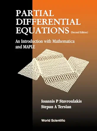 partial differential equations an introduction with mathematica and maple 1st edition ioannis p stavroulakis