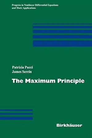 the maximum principle 1st edition patrizia pucci ,j b serrin 3764381442, 978-3764381448