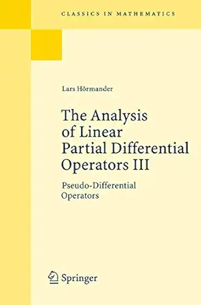 the analysis of linear partial differential operators iii pseudo differential operators 1st edition lars ha