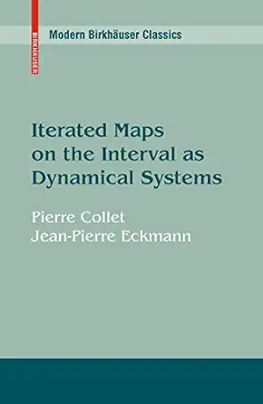 iterated maps on the interval as dynamical systems 1st edition pierre collet ,j p eckmann 0817649263,