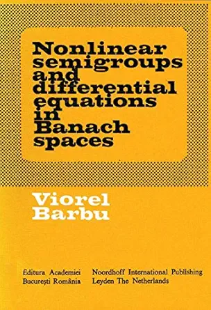 nonlinear semigroups and differential equations in banach spaces 1st edition viorel barbu 9028602054,