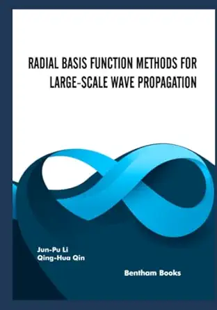 radial basis function methods for large scale wave propagation 1st edition jun pu li ,qing hua qin