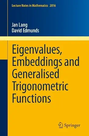 eigenvalues embeddings and generalised trigonometric functions 1st edition jan lang ,david e edmunds