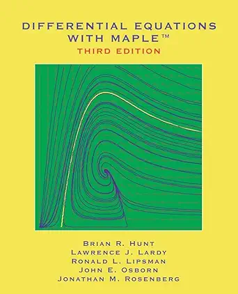 differential equations with maple 1st edition brian r hunt ,lawrence j lardy ,ronald l lipsman ,john e osborn