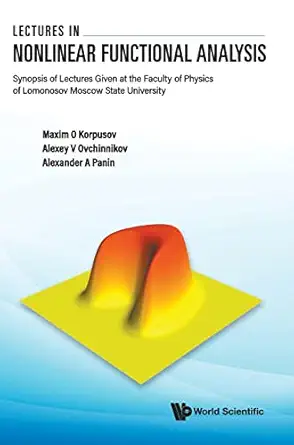 lectures in nonlinear functional analysis 1st edition korpusov maxim o 9811248923, 978-9811248924