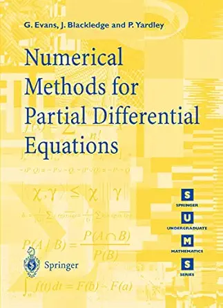 numerical methods for partial differential equations 1st edition g evans ,j blackledge ,p yardley 354076125x,