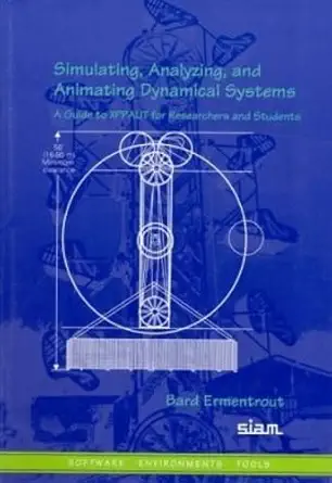 simulating analyzing and animating dynamical systems a guide to xppaut for researchers and students 1st