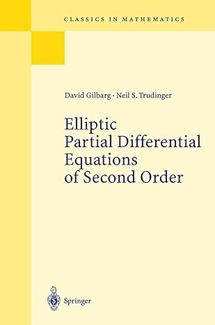 elliptic partial differential equations of second order 1st edition david gilbarg ,neil s trudinger