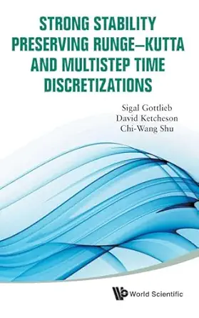 strong stability preserving runge kutta and multistep time discretizations 1st edition sigal gottlieb