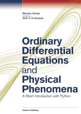 ordinary differential equations and physical phenomena a short introduction with python 1st edition manabu