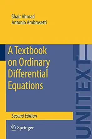 a textbook on ordinary differential equations 1st edition shair ahmad ,antonio ambrosetti 3319164074,