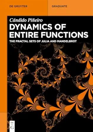 dynamics of entire functions the fractal sets of julia and mandelbrot 1st edition ca ndido pia eiro