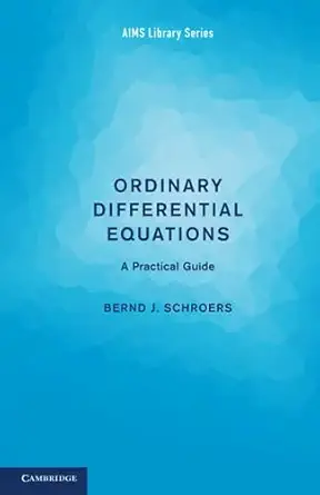 ordinary differential equations a practical guide 1st edition bernd j j schroers 1107697492, 978-1107697492