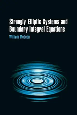 strongly elliptic systems and boundary integral equations 1st edition william mclean 052166375x,