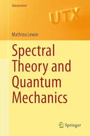 spectral theory and quantum mechanics 1st edition mathieu lewin 3031668774, 978-3031668777
