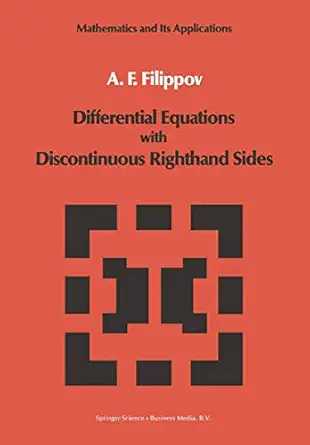 differential equations with discontinuous righthand sides control systems 1st edition a f filippov ,f m
