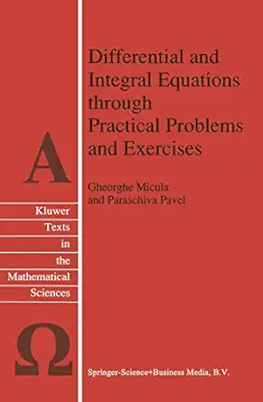 differential and integral equations through practical problems and exercises 1st edition g micula ,paraschiva