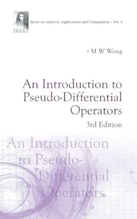 introduction to pseudo differential operators an 1st edition man wah wong 9814583081, 978-9814583084