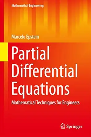 partial differential equations mathematical techniques for engineers 1st edition marcelo epstein 3319552112,