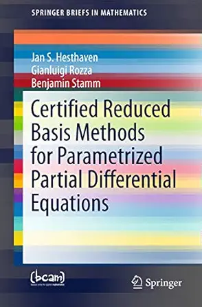 certified reduced basis methods for parametrized partial differential equations 1st edition jan s hesthaven