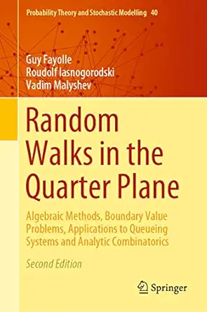 random walks in the quarter plane algebraic methods boundary value problems applications to queueing systems