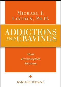 addictions and cravings their psychological meanings by michael j lincoln ph d 1st edition michael j lincoln