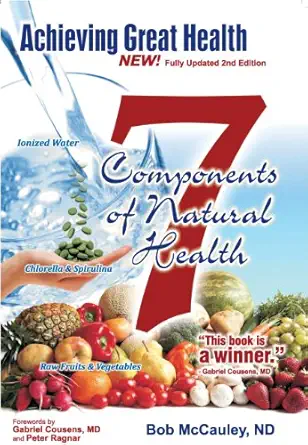achieving great health the 7 components of great health 1st edition bob mccauley nd 097039330x, 978-0970393302