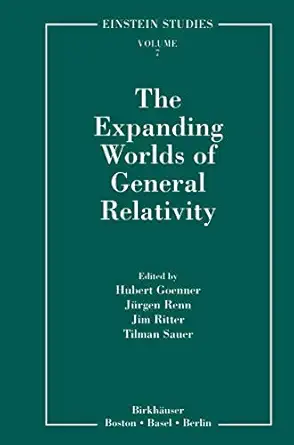 the expanding worlds of general relativity 1st edition hubert goenner ,ja 1/4rgen renn ,jim ritter ,tilman